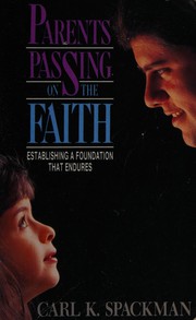 Front cover of Parents passing on the faith by Carl K. Spackman