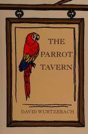 Front cover of The Parrot Tavern by David L. Wurtzebach