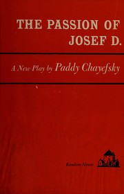 Front cover of The passion of Josef D by Paddy Chayefsky
