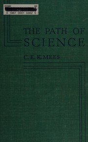 Front cover of The Path of Science, By C.E. Kenneth Mees. With the Co-Operation of John R. Baker by C. E. Kenneth Mees