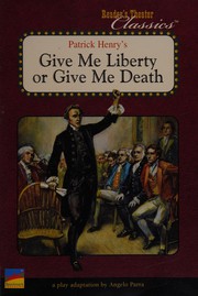Front cover of Patrick Henry's Give me liberty or give me death by Angelo Parra