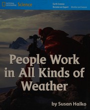 Front cover of People work in all kinds of weather by Susan Halko