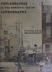 Front cover of Philadelphia in the romantic age of lithography by Nicholas B. Wainwright
