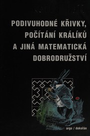 Front cover of Podivuhodné křivky, počítání králíků a jiná matematická dobrodružství by Keith M. Ball