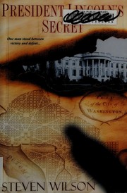 Front cover of President Lincoln's secret by Steven Wilson