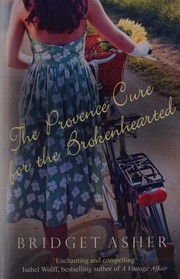 Cover of The Provence cure for the brokenhearted by Bridget Asher