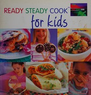 Cover of Ready steady cook for kids by Joanna Farrow
