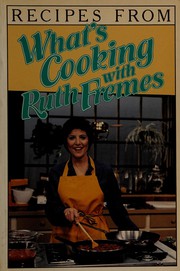 Front cover of Recipes from What's cooking with Ruth Fremes by Ruth Fremes