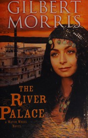 Cover of The river palace by Gilbert Morris
