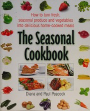 Front cover of The seasonal cookbook by Diana Peacock
