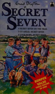 Front cover of Secret Seven on the Trail / Go Ahead, Secret Seven / Good Work, Secret Seven by Enid Blyton