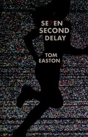 Front cover of Seven second delay by Easton, Tom (Children's fiction writer)
