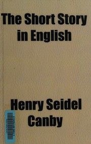 Cover of The short story in English by Henry Seidel Canby