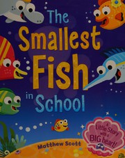 Cover of Smallest Fish in School by Matthew Scott