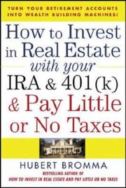 Cover of How to Invest in Real Estate With Your IRA and 401K & Pay Little or No Taxes by Hubert Bromma