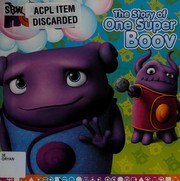 Front cover of The story of one super Boov by Ellie O'Ryan