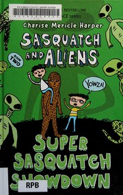 Cover of Super Sasquatch Showdown by Charise Mericle Harper