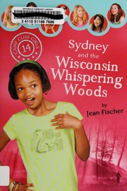 Cover of Sydney and the Wisconsin whispering woods by Fischer, Jean