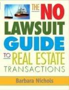 Front cover of The No Lawsuit Guide to Real Estate Transactions by Barbara Nichols