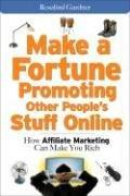 Cover of Make a Fortune Promoting Other People's Stuff Online by Rosalind Gardner