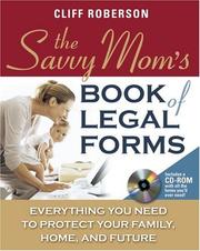 Front cover of The Savvy Mom's Book of Legal Forms to Protect Your Family by Cliff Roberson
