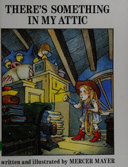 Front cover of There's Something in My Attic by Mercer Mayer