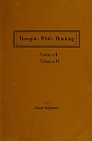 Cover of Thoughts while thinking by Lloyd Jorgenson