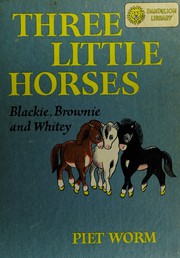 Front cover of 3 little horses by Piet Worm