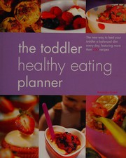 Front cover of The toddler healthy eating planner by Amanda Grant