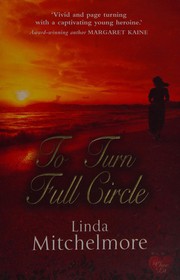 Front cover of To turn full circle by Linda Mitchelmore