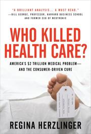 Front cover of Who Killed HealthCare? by Regina Herzlinger