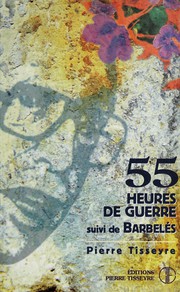 Cover of 55 heures de guerre by Pierre Tisseyre