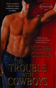 Front cover of The trouble with cowboys by Melissa Cutler