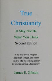 Cover of True Christianity by James E. Gibson