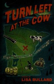 Front cover of Turn Left at the Cow by Lisa Bullard