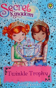 Front cover of Secret Kingdom : 30 by Rosie Banks