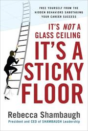 Front cover of It's Not a Glass Ceiling, It's a Sticky Floor by Rebecca Shambaugh