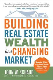 Cover of Building Real Estate Wealth in a Changing Market by John W. Schaub