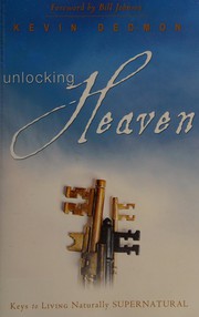Cover of Unlocking heaven by Kevin Dedmon