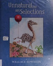 Cover of Unnatural selections by Wallace Edwards