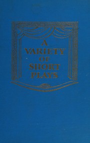 Front cover of A variety of short plays by John C. Schweitzer