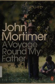 Front cover of A voyage round my father by John Mortimer