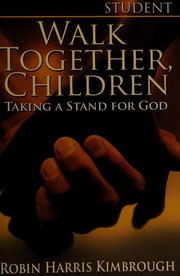 Cover of Walk together children by Robin H. Kimbrough