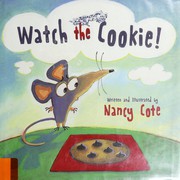 Cover of Watch the Cookie! by Nancy Cote