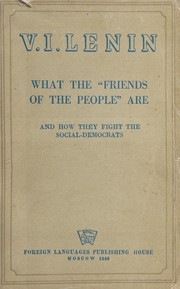 Front cover of What the "friends of the people" are and how they fight the social-democrats by Vladimir Il’ich Lenin