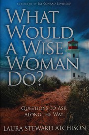 Front cover of What Would a Wise Woman Do? by Jay Conrad Levinson