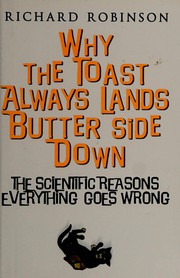 Front cover of Why the toast always lands butter side down by Robinson, Richard