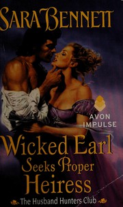 Front cover of Wicked Earl Seeks Proper Heiress:(The Husband Hunters Club #5) by Sara Bennett