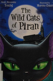 Front cover of Wild Cats of Piran by Scott Alexander Young