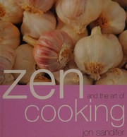 Front cover of Zen and the art of cooking by Jon Sandifer